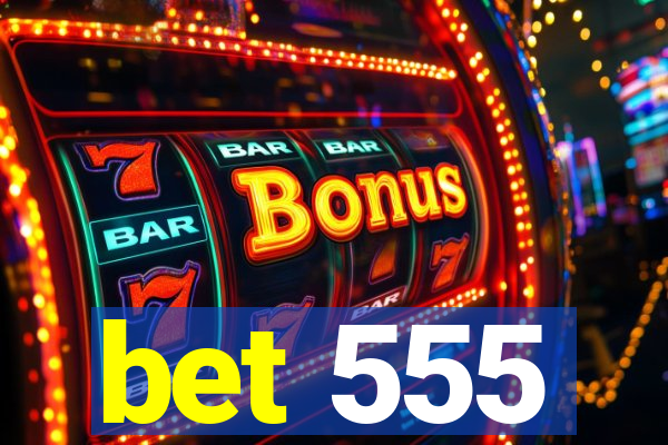 bet 555